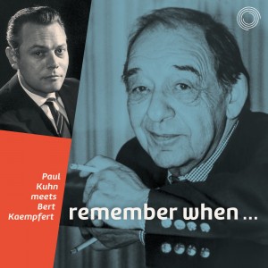 Remember When... – Paul Kuhn Meets Bert Kaempfert